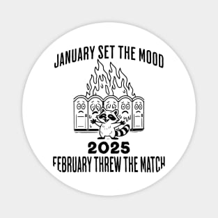 2025 January Set The Mood February Threw the Match Flaming Porta Potties Magnet